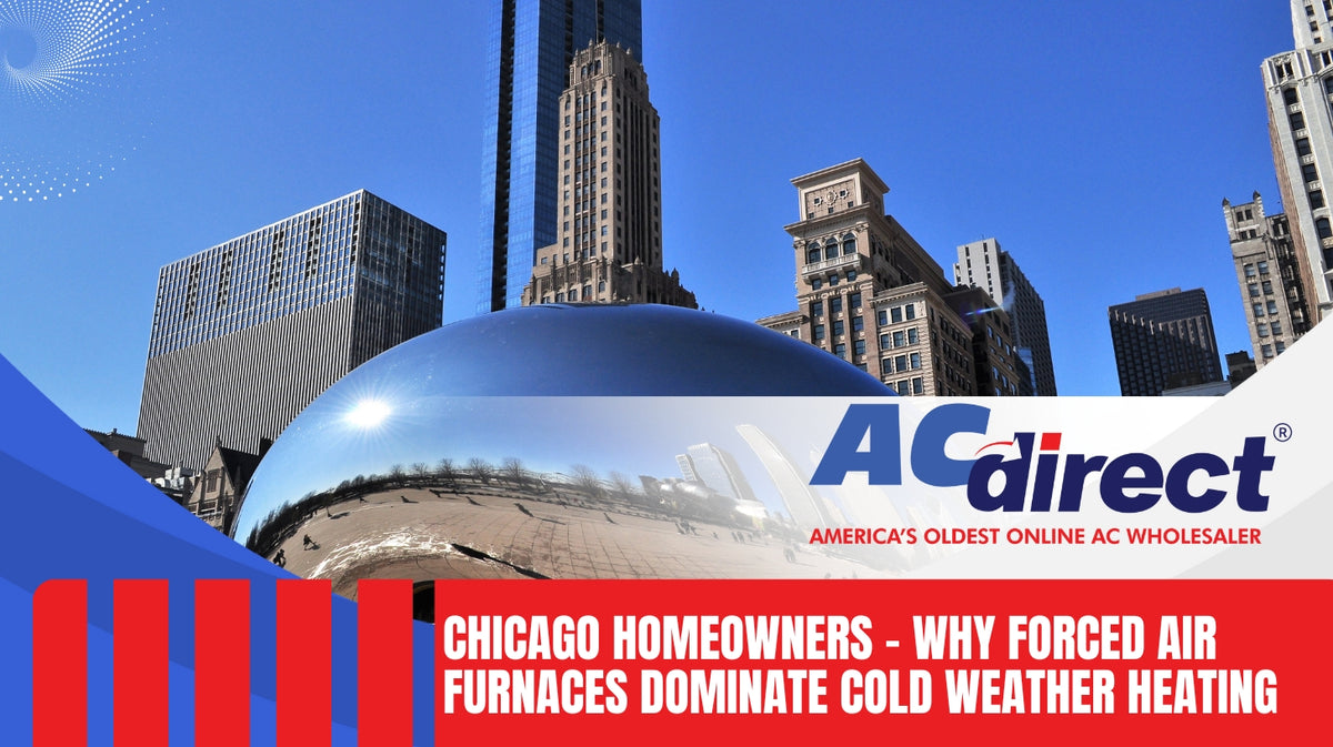 Chicago Forced Air Furnaces Dominate Cold Weather Heating