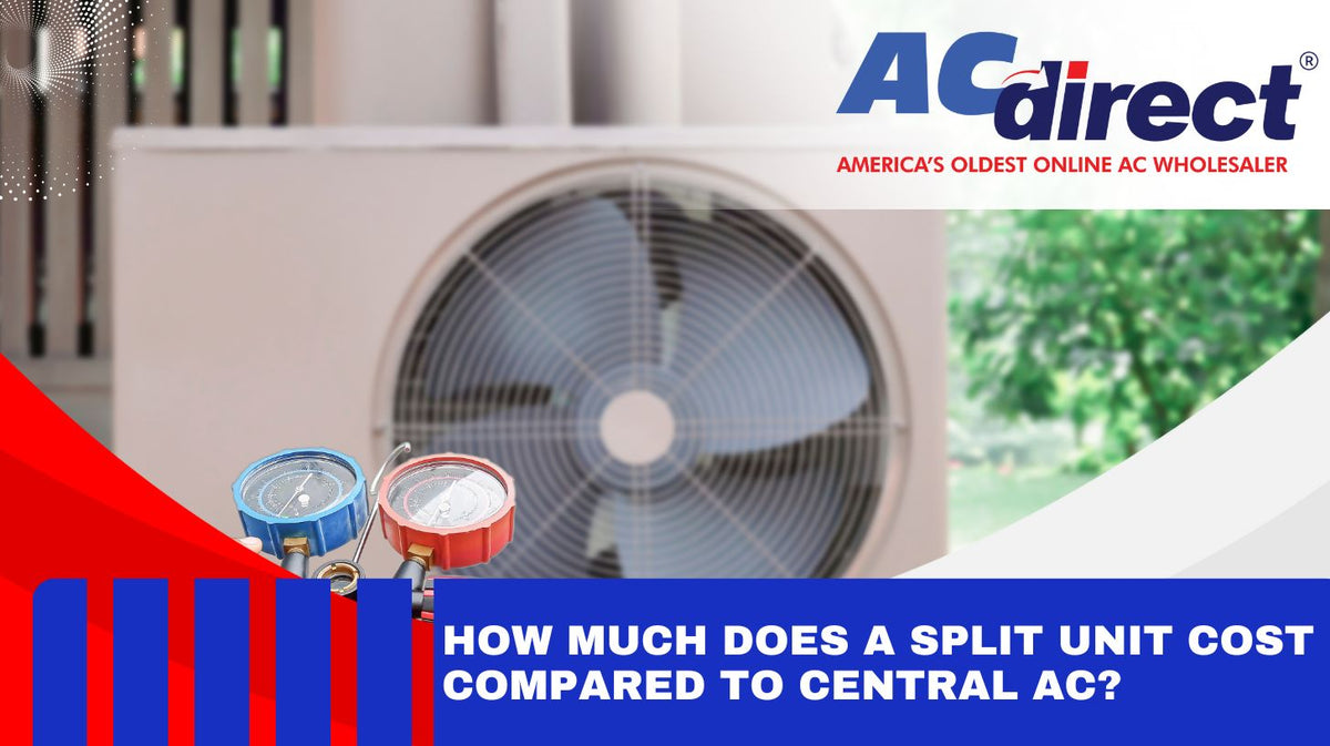 How Much Does a Split Unit Cost Compared to Central AC?