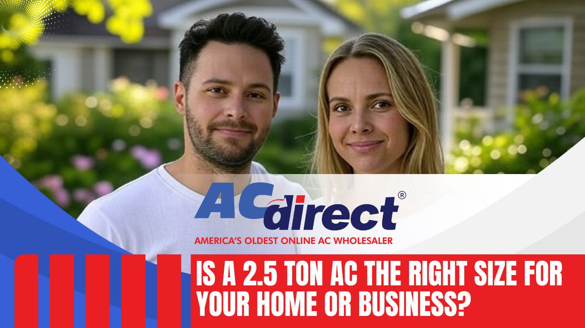 2.5 Ton AC the Right Size for Your Home