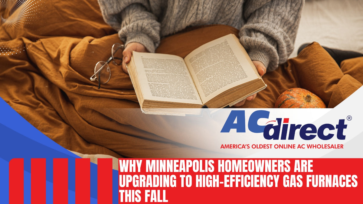 Minneapolis Homeowners Are Upgrading To High-Efficiency Gas Furnaces