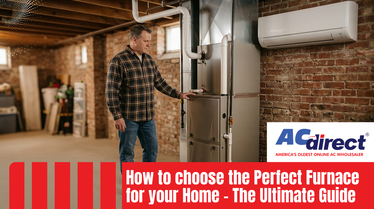 How to choose the Perfect Furnace for your Home – The Ultimate Guide