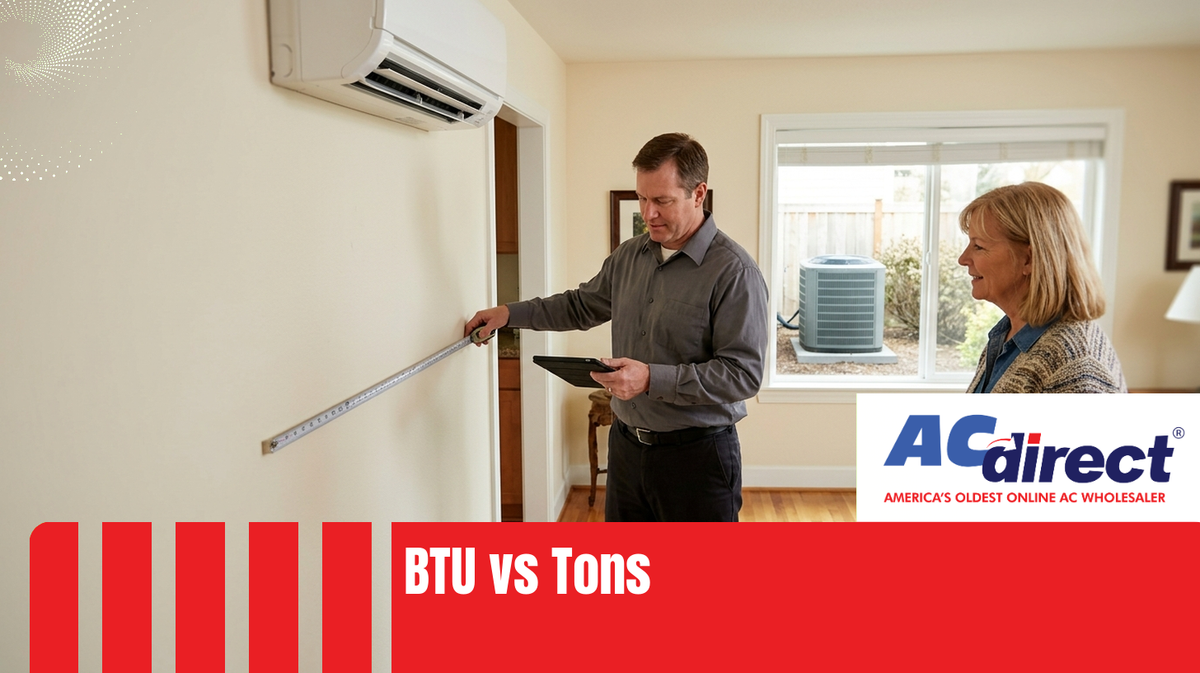 BTU vs Tons: Understanding AC Sizing for Your Home