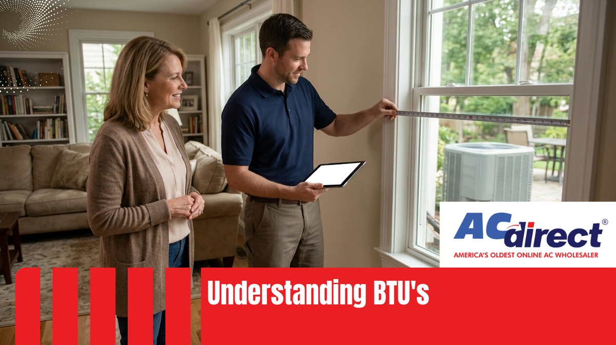 Understanding BTU's: How Many You Need to Cool Your Home