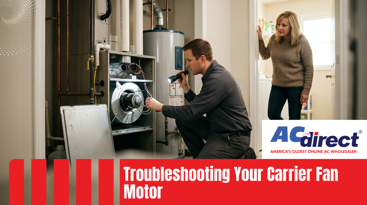 Troubleshooting Your Carrier Fan Motor: Common Issues and Solutions