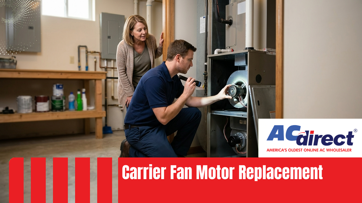 Carrier Fan Motor Replacement: When and How To Do It