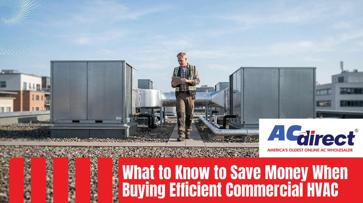 What to Know to Save Money When Buying Efficient Commercial HVAC