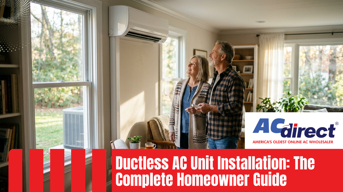 Ductless AC Unit Installation: The Complete Homeowner Guide