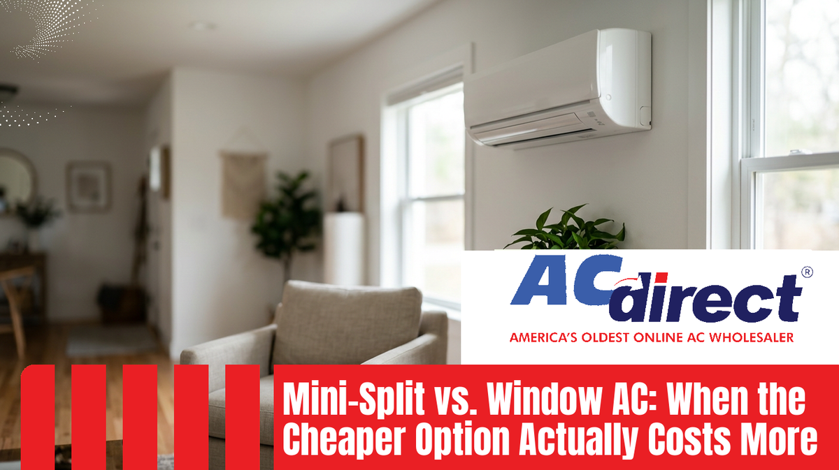 Featured image for blog post: Mini-Split vs. Window AC: When the Cheaper Option Actually Costs More
