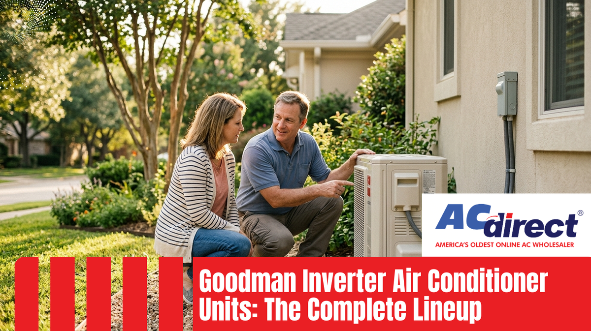 Goodman Inverter Air Conditioner Units: The Complete Lineup