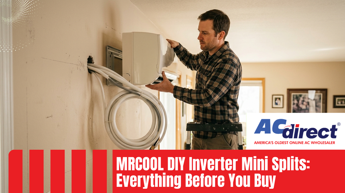 MRCOOL DIY Inverter Mini Splits: Everything Before You Buy