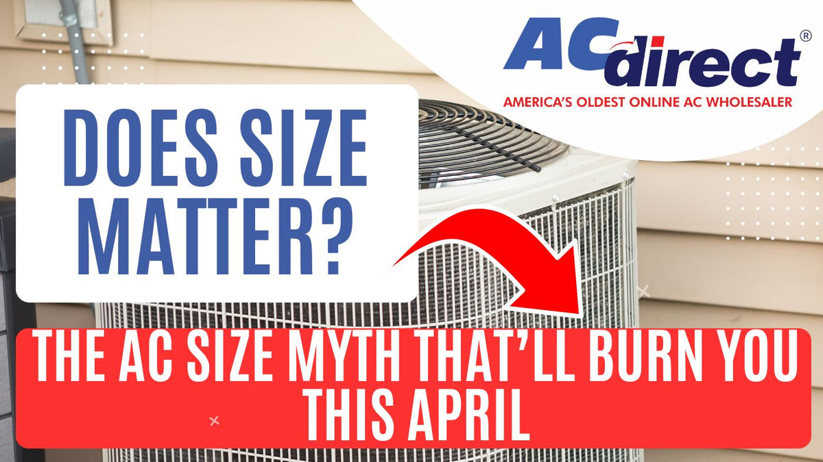 AC Size Myth That’ll Burn You This April
