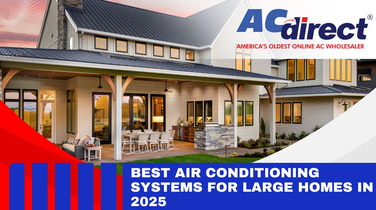Best Air Conditioning Systems for Large Homes