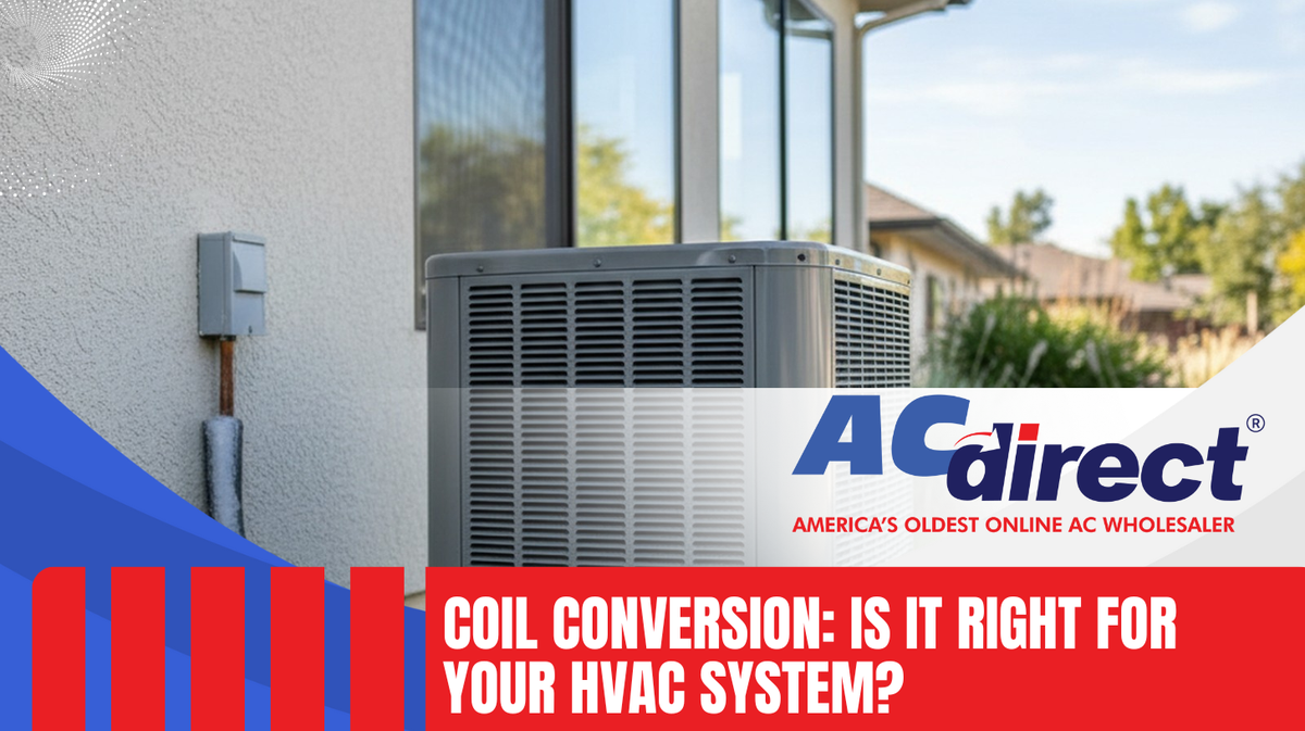 Coil Conversion: Is It Right for Your HVAC System?