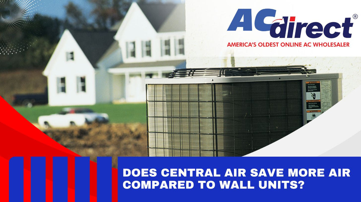 Does Central Air Save More Air Compared to Wall Units?