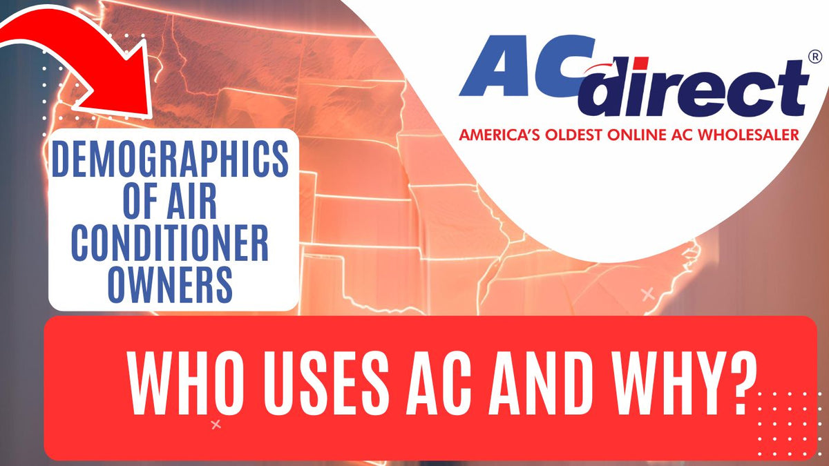 Demographics of Air Conditioner Owners - Who Uses AC and Why?