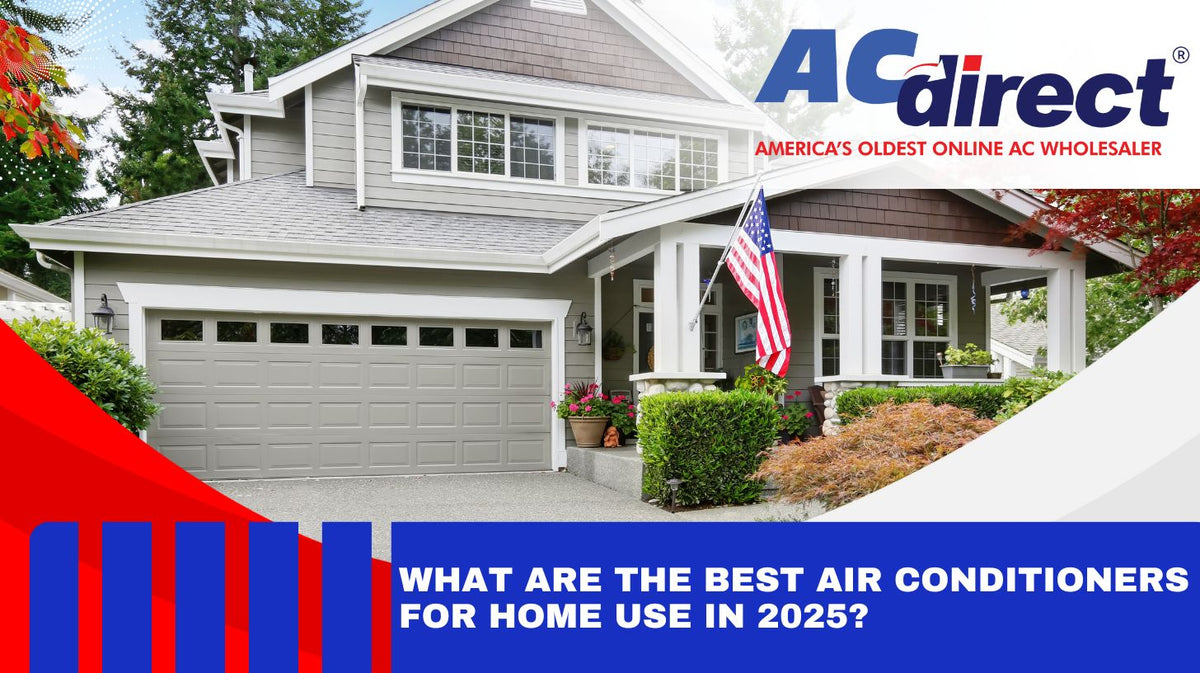Best Air Conditioners for Home Use in 2025