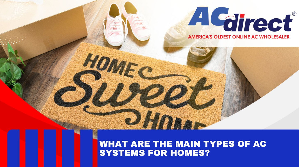 Main Types of AC Systems for Homes