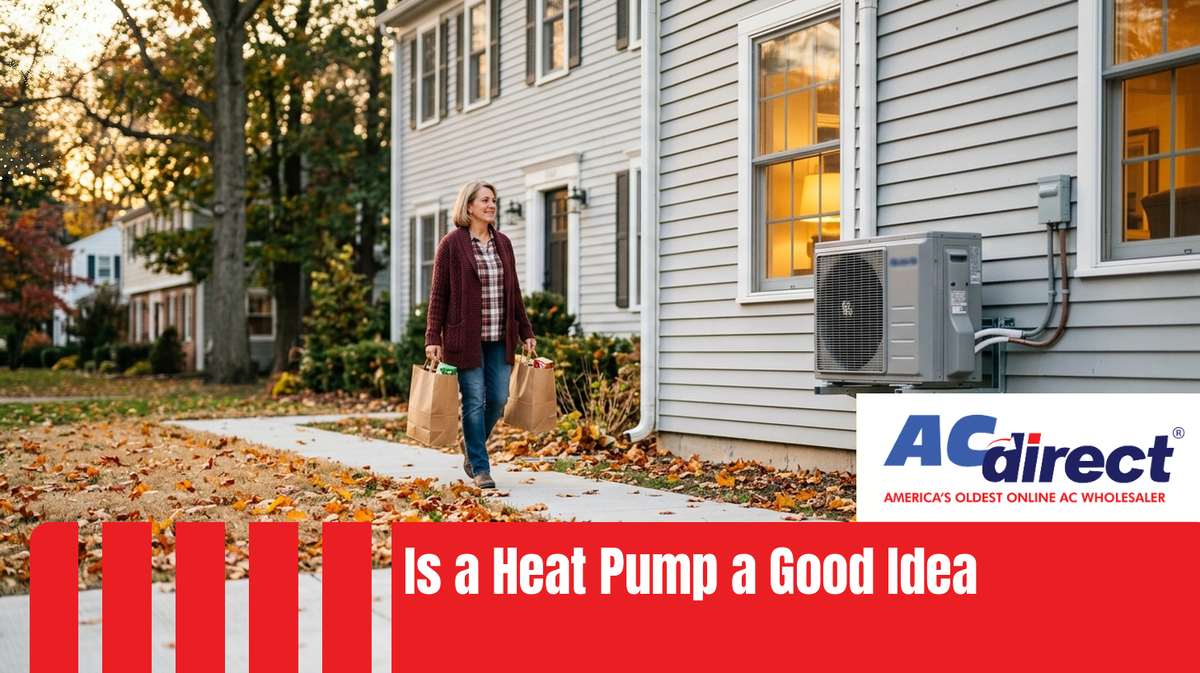 Is a Heat Pump a Good Idea? And is it the Right Choice for Your Home?