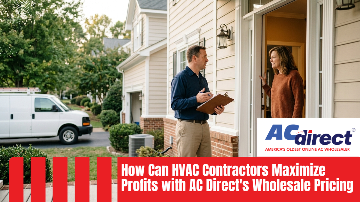 How Can HVAC Contractors Maximize Profits with AC Direct's Wholesale Pricing?