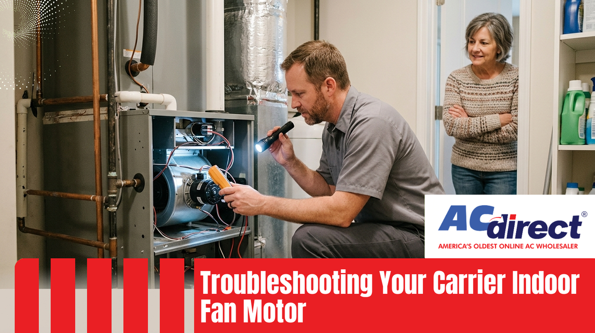 Troubleshooting Your Carrier Indoor Fan Motor: Common Issues and Fixes