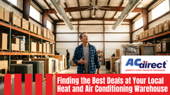 Finding the Best Deals at Your Local Heat and Air Conditioning Warehouse