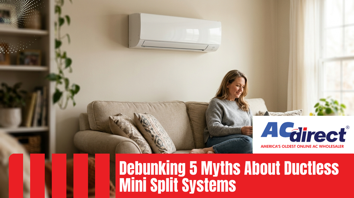 Debunking 5 Myths About Ductless Mini Split Systems