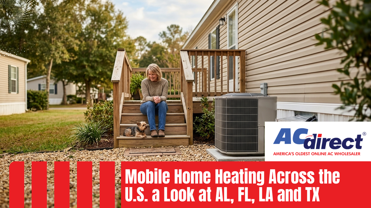 Mobile Home Heating Across the U.S. a Look at AL, FL, LA and TX 