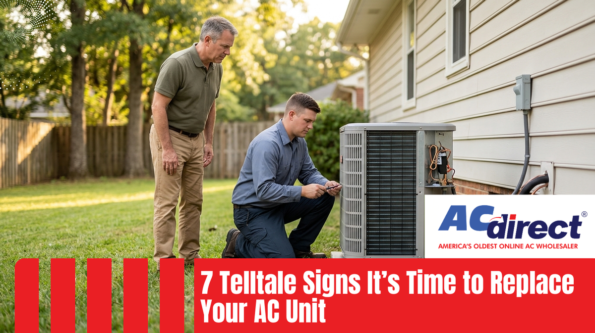 7 Telltale Signs It’s Time to Replace Your AC Unit