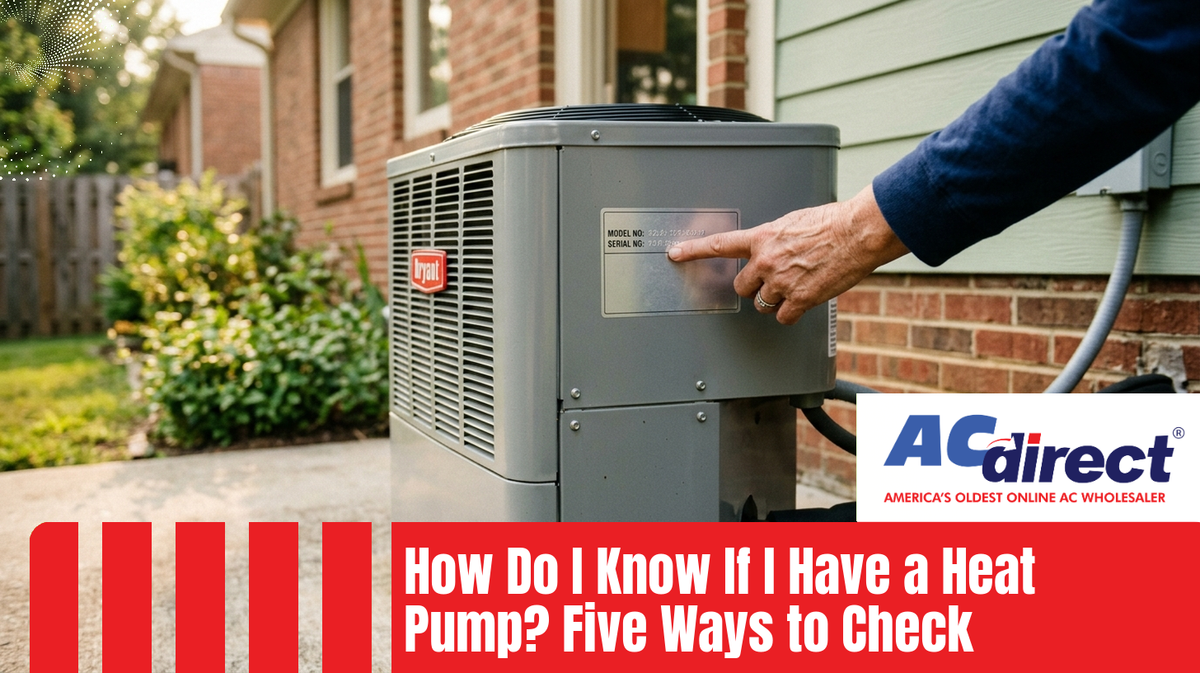 How Do I Know If I Have a Heat Pump? Five Ways to Check