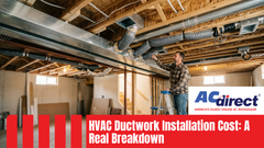 HVAC Ductwork Installation Cost: A Real Breakdown