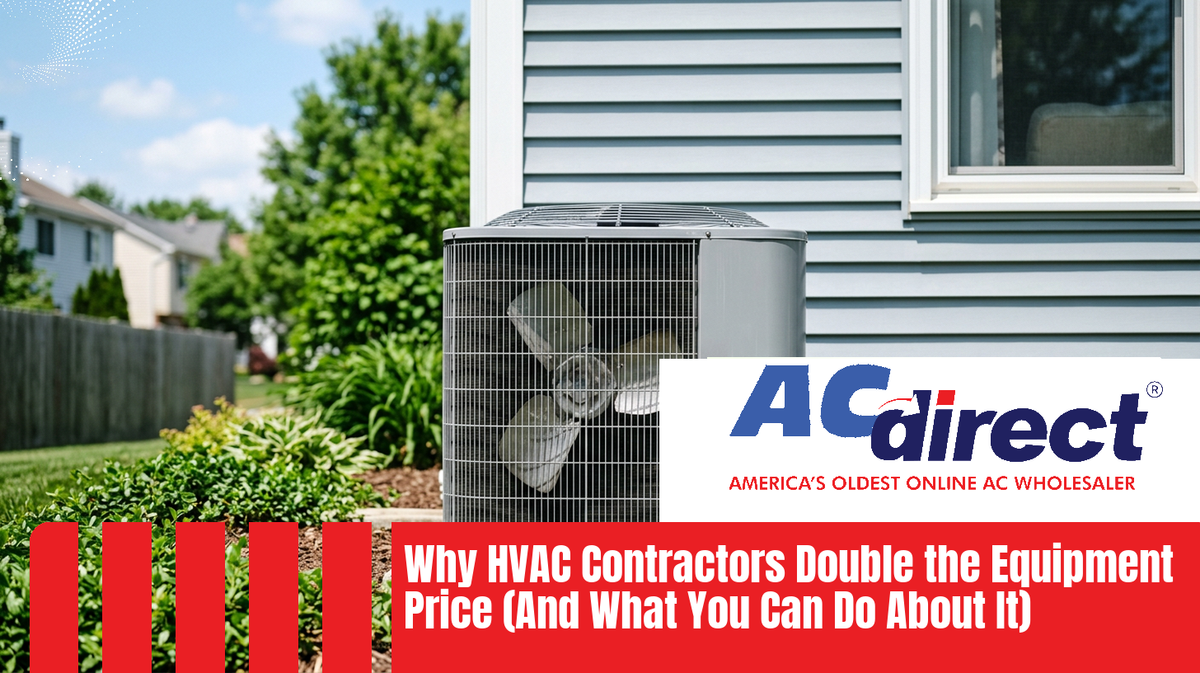Featured image for blog post: Why HVAC Contractors Double the Equipment Price (And What You Can Do About It)
