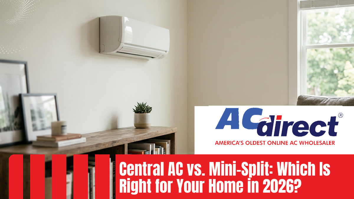 Featured image for blog post: Central AC vs. Mini-Split: Which Is Right for Your Home in 2026?