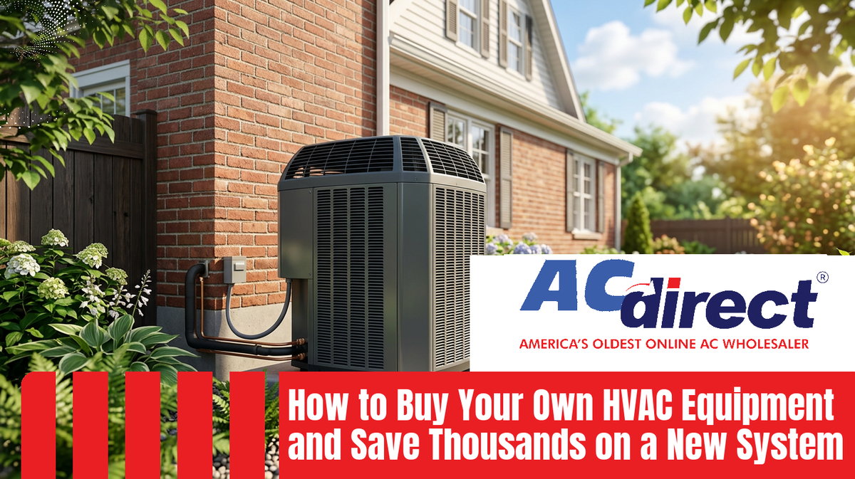 Featured image for blog post: How to Buy Your Own HVAC Equipment and Save Thousands on a New System