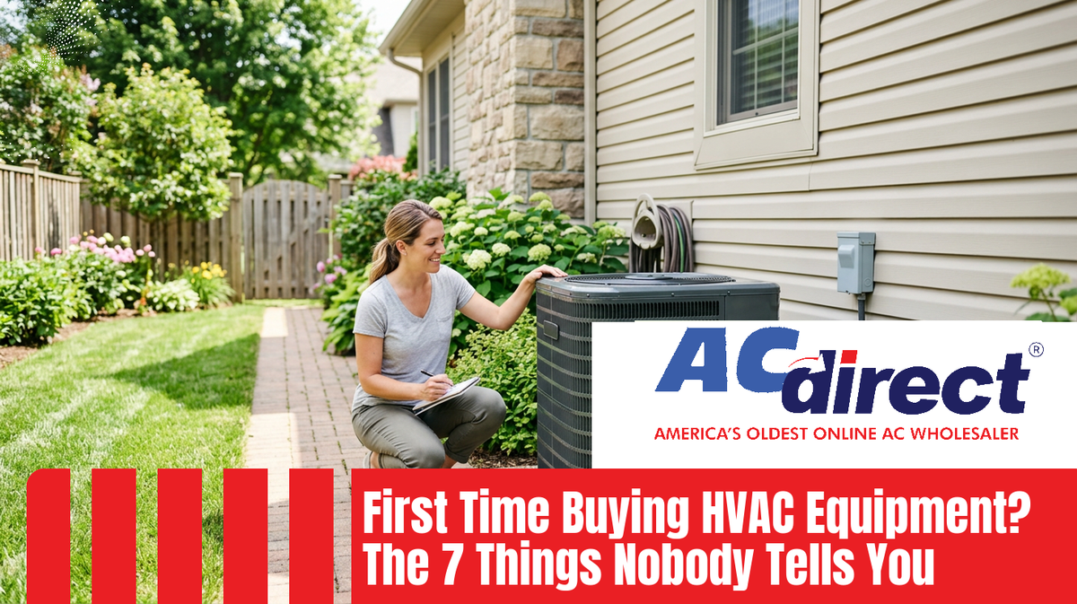 Featured image for blog post: First Time Buying HVAC Equipment? The 7 Things Nobody Tells You