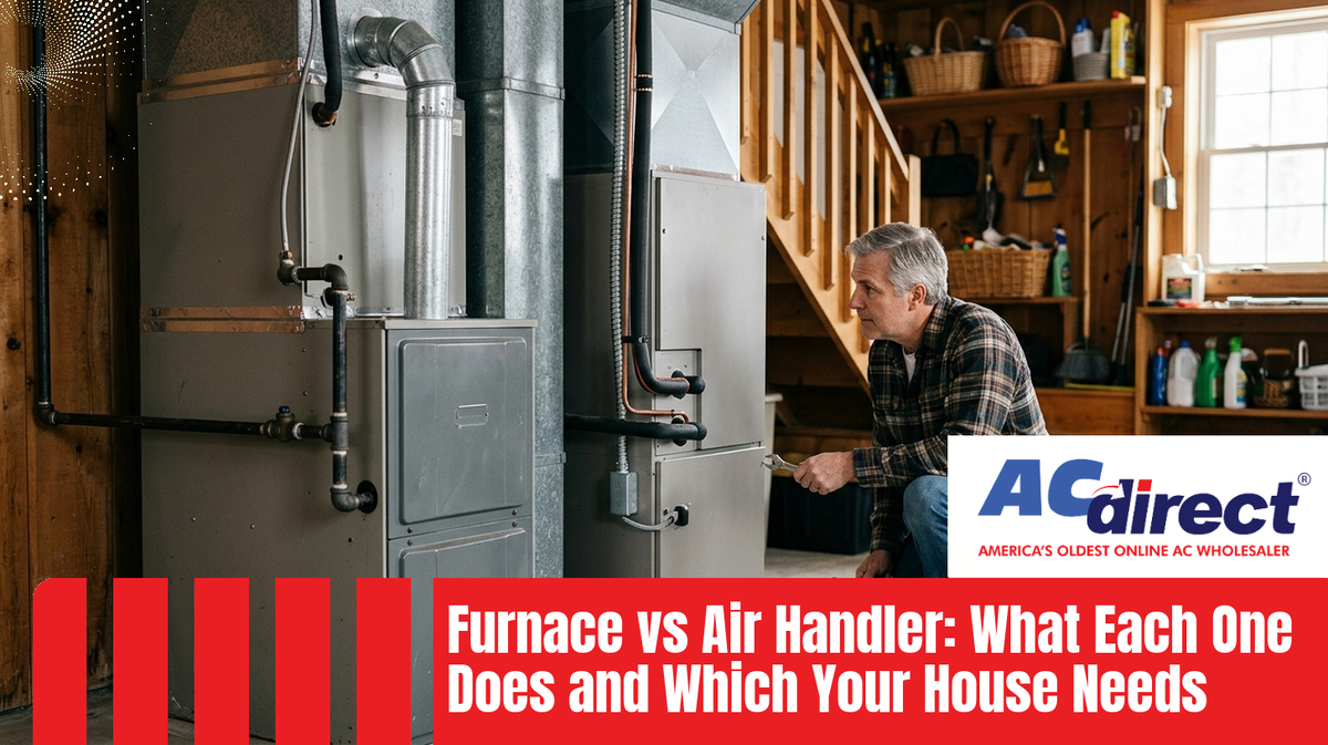 Furnace vs Air Handler: What Each One Does and Which Your House Needs