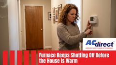 Furnace Keeps Shutting Off Before the House Is Warm: Safety Lockouts and What Trips Them