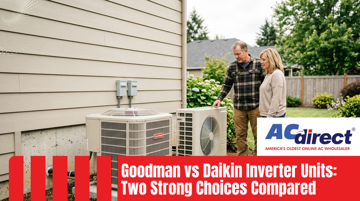 Goodman vs Daikin Inverter Units: Two Strong Choices Compared