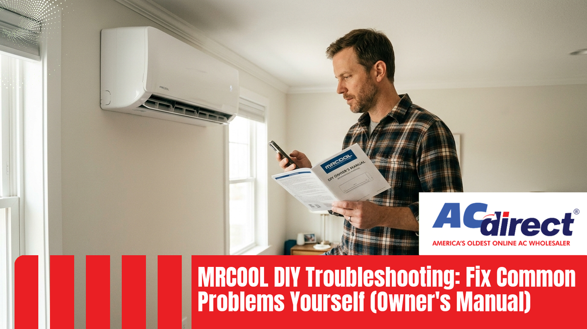 Featured image for: MRCOOL DIY Troubleshooting: Fix Common Problems Yourself (Owner's Manual)